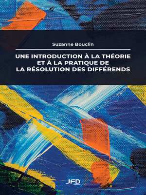 cover image of Une introduction à la théorie et à la pratique de la résolution des différends